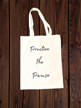 Load image into Gallery viewer, Practice the Pause White canvas tote
